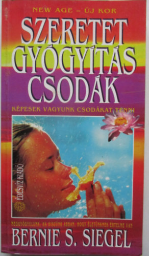 Bernie S. Siegel - Szeretet gyógyítás csodák