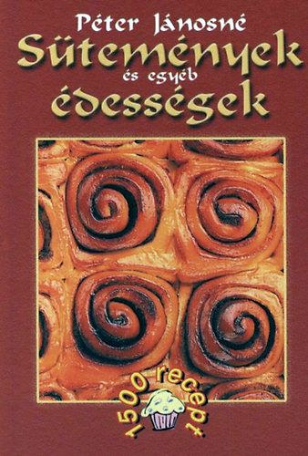 P�ter J�nosn� - S�tem�nyek �s egy�b �dess�gek - 1500 recept