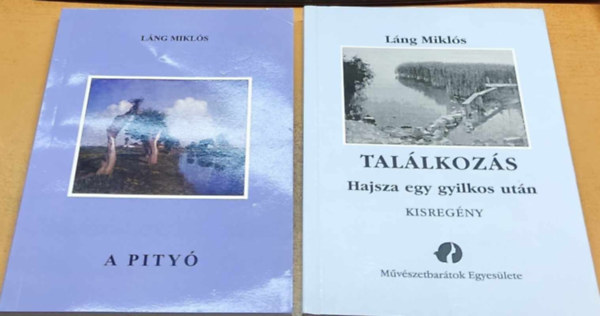 Láng Miklós - 2 db Láng Miklós: A pityó (elbeszélések) + Találkozás: Hajsza egy gyilkos után (kisregény)