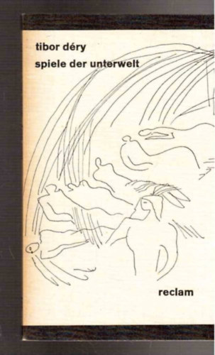Tibor D�ry - Spiele der unterwelt