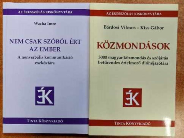 Brdosi Vilmos-Kiss Gbor, Wacha Imre - 2 db knyv:Kzmondsok - 3000 magyar kzmonds s szjrs betrendes rtelmez dihjsztra+Nem csak szbl rt az ember