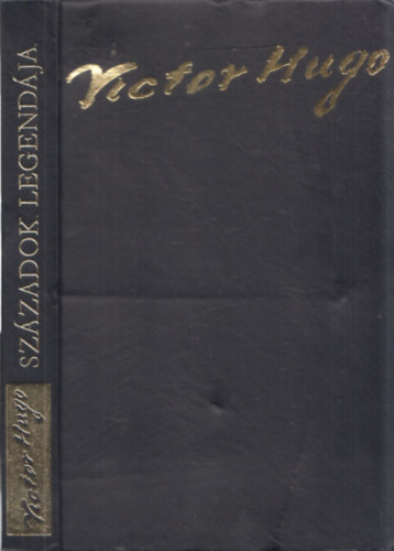 Victor Hugo - Sz�zadok legend�ja (V�logatott versek)