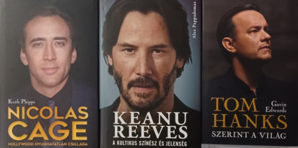 Keith Philips, Alex Pappademas Gavin Edwards - 3 m filmsztrokrl: Keanu Reeves - A kultikus sznsz s jelensg + Tom Hanks szerint a vilg + Nicolas Cage - Hollywood nyughatatlan csillaga