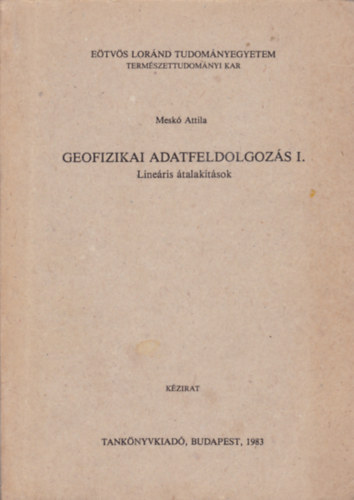 Mesk Attila - Geofizikai adatfeldolgozs I.
