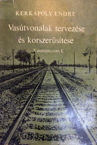 Kerkpoly Endre - Vastvonalak tervezse s korszerstse - Vastptstan I.