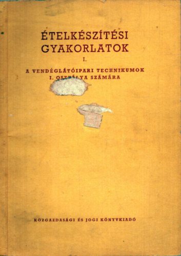 Domokos Lszln dr. - telksztsi gyakorlatok I. - A vendgltipari technikumok I.osztlya szmra