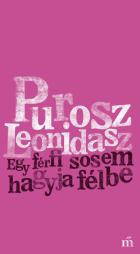 Purosz Leonidasz - Egy f�rfi sosem hagyja f�lbe