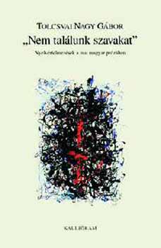 Tolcsvai Nagy G�bor - Nem tal�lunk szavakat