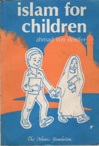 Ahmad von Denffer - Islam for children