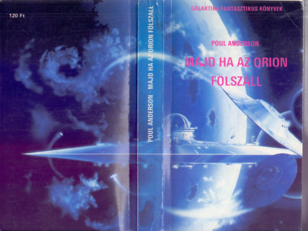 Poul Anderson - Majd ha az Orion flszll (Galaktika Fantasztikus Knyvek)