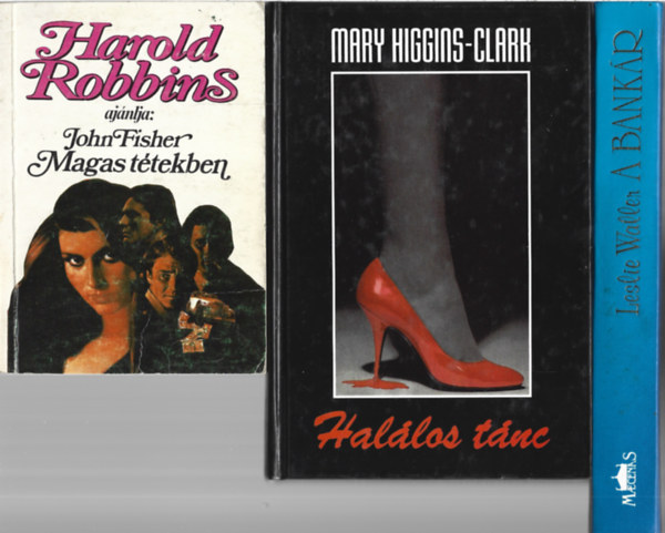 3 db könyv, John Fiher: Magas tétekben, Mary Higgins-Clark: Halálos tánc, Leslie Waller: A bankár