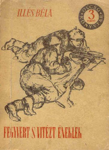 Illés Béla - Fegyvert s vitézt éneklek