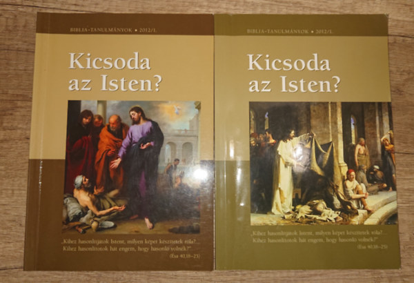 2 füzet a Biblia-tanulmányokból: Kicsoda az Isten? 2012/1. -1. és 2. rész