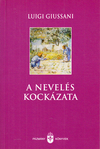Luigi Giussani - A nevelés kockázata