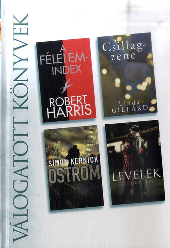Robert Harris . Linda Gillard . Simon Kernick . Catherine Law - A f�lelemindex / Csillagzene / Ostrom / Levelek (Reader's Digest v�logatott k�nyvek)