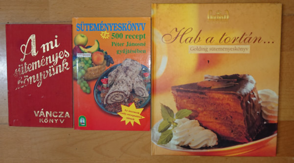 Péter Jánosné, Váncza - 3 könyv az édességekről: A mi süteményeskönyvünk (Váncza), Süteményeskönyv, Hab a tortán