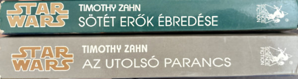 Timothy Zahn - Star Wars: Sötét erők ébredése + Star Wars: Az utolsó parancs