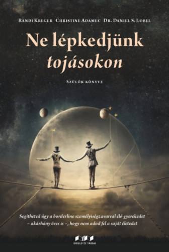 Christine Adamec, Dr. Daniel S. Lobel Randi Kreger - Ne lpkedjnk tojsokon - Szlk knyve