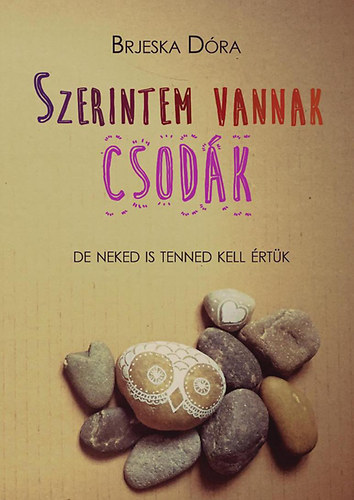 Brjeska Dra - Szerintem vannak csodk - De neked is tenned kell rtk