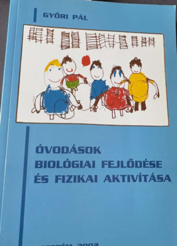 Gy�ri P�l - �vod�sok biol�giai fejletts�ge �s fizikai aktivit�sa
