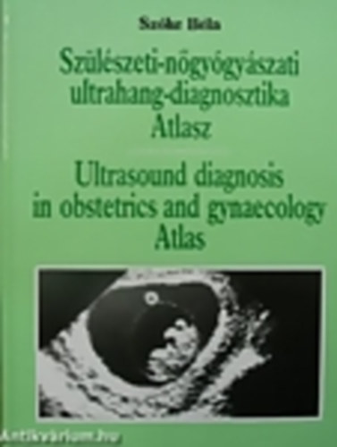 Szke Bla - Szlszeti-ngygyszati ultrahang-diagnosztika Atlasz