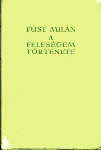Füst Milán - A feleségem története - Störr kapitány feljegyzései
