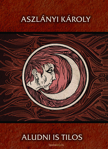 Aszl�nyi K�roly  (Kirk van Hossum) - Aludni is tilos