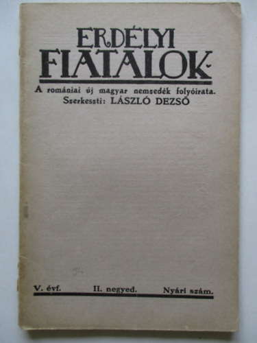 Lszl Dezs - Erdlyi Fiatalok /A romniai j magyar nemzedk folyirata/ 1934. II. negyed nyri szm