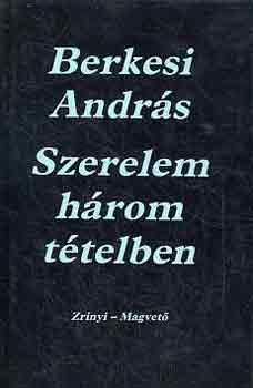 Berkesi Andrs - Szerelem hrom ttelben