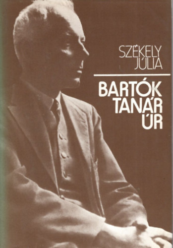 Sz�kely J�lia: - Bart�k tan�r �r