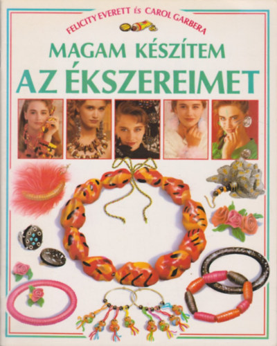 Felicity Everett; Carol Garbera - Magam ksztem az kszereimet