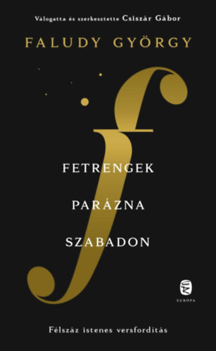 Faludy Gy�rgy - Fetrengek par�zna szabadon