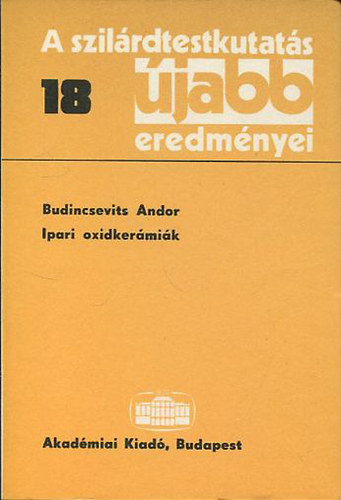 Budincsevits Andor - A szilrdtestkutats jabb eredmnyei 18. - Ipari oxidkermik
