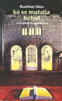 Buzinkay Géza - Kő se mutatja helyét
