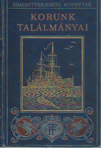 Williams Archibald - Korunk tal�lm�nyai (Ismeretterjeszt� K�nyvt�r)