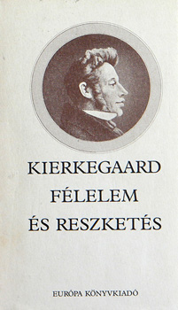 Soren Kierkegaard - F�lelem �s reszket�s