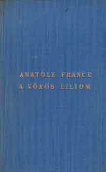 Anatole France - A vrs liliom