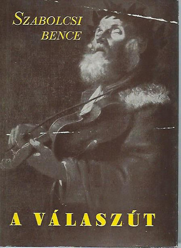 Szabolcsi Bence - A v�lasz�t �s egy�b tanulm�nyok