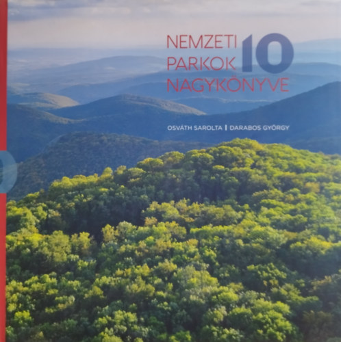 Darabos György Osváth Sarolta - Nemzeti Parkok Nagykönyve 10