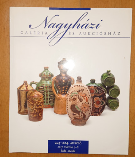 A Nagyházi Galéria és Aukciósház 223-224. aukciójának katalógusa (2017. március 7-8.)