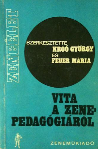 Kro Gyrgy; Feuer Mria  (szerk.) - Vita a zenepedaggirl