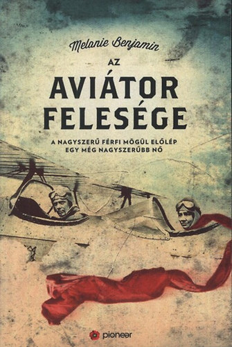 Melanie Benjamin - Az aviátor felesége