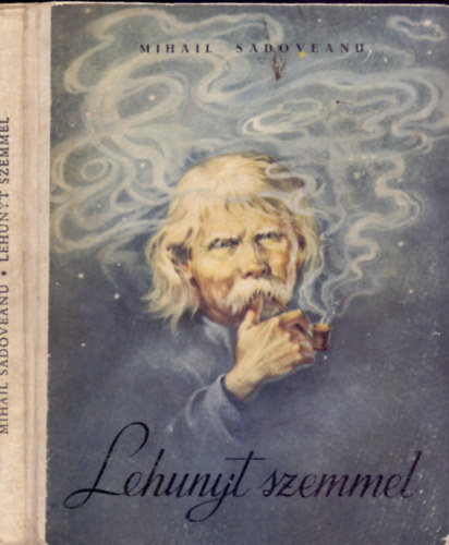 Vigh Kroly  Mihail Sadoveanu (ford.), Coca Cretoiu (ill.) - Lehunyt szemmel - Mesk s elbeszlsek gyermekeknek, Coca Cretoiu sznes illusztrciival (Els Magyar nyelv kiads!)