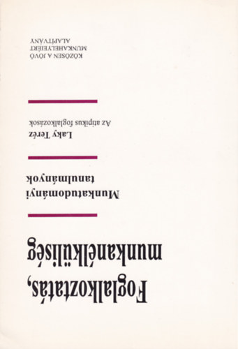 Laky Ter�z - Foglalkoztat�s, munkan�lk�lis�g