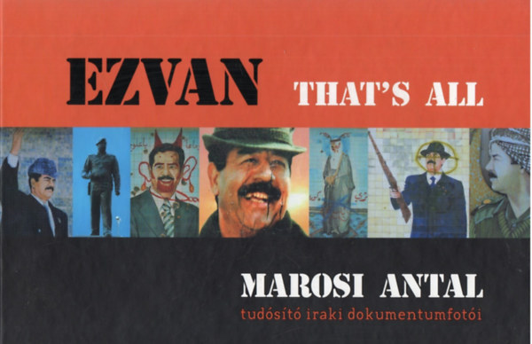 Marosi Antal - Ezvan - That's all (iraki dokumentumfotk)