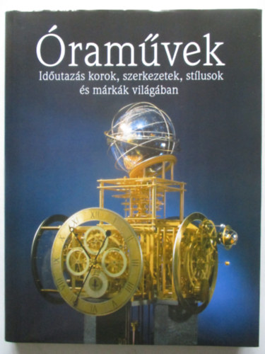 Babucs �va  (szerk.) - �ram�vek. Id�utaz�s korok, szerkezetek, st�lusok �s m�rk�k vil�g�ban