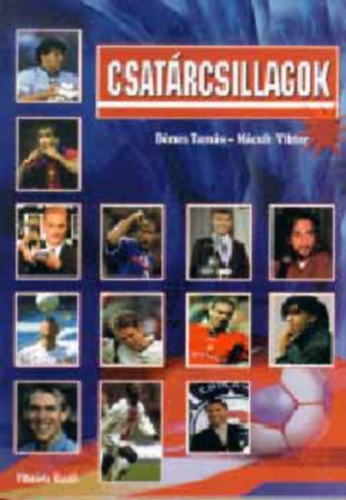 Dénes Tamás-Mácsik Viktor - Csatárcsillagok