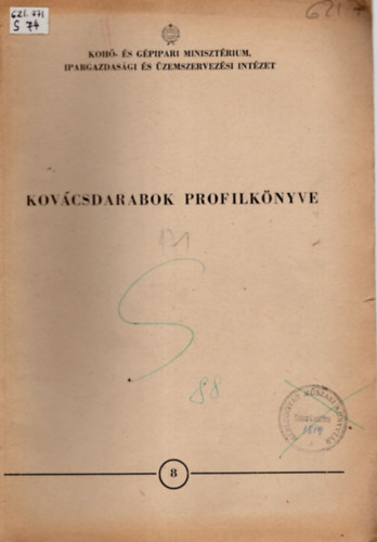 Somogyi József - Kovácsdarabok profilkönyve 8 - Kohó- és Gépipari Minisztérium Ipargazdasági és Üzemszervezési Intézet