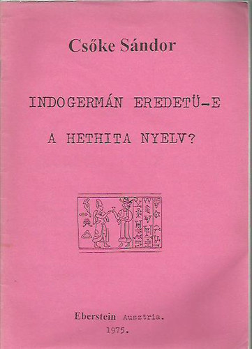 Cske Sndor - Indogermn eredet-e a hethita nyelv?