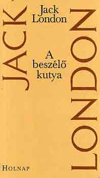 Jack London - A beszl kutya